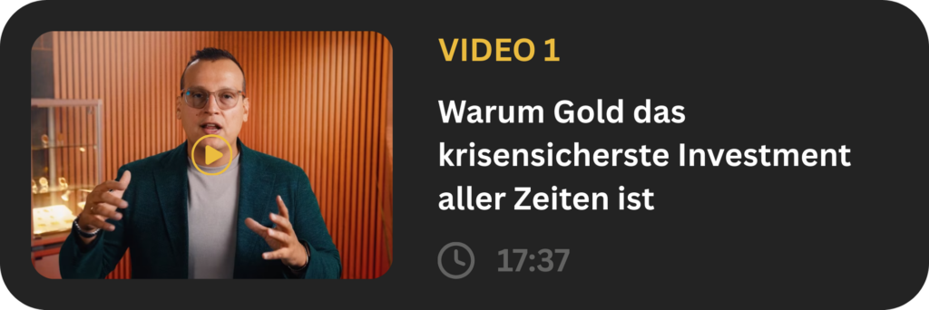 Video 1: Warum Gold das krisensicherste Investment aller Zeiten ist
