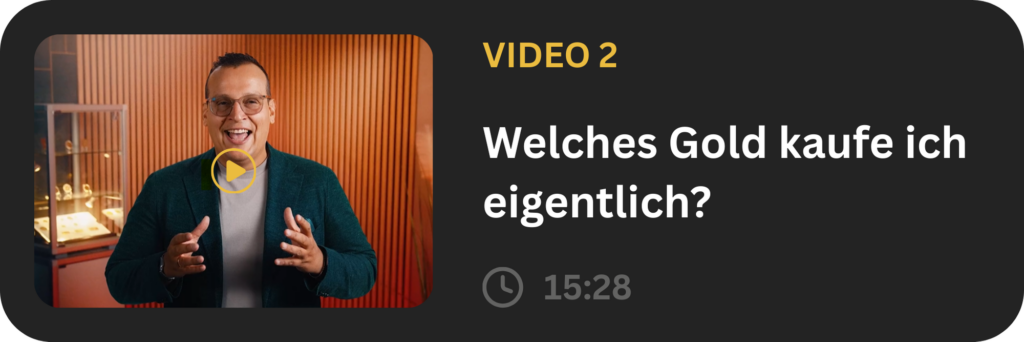 Video 2: Welches Gold kaufe ich eigentlich?