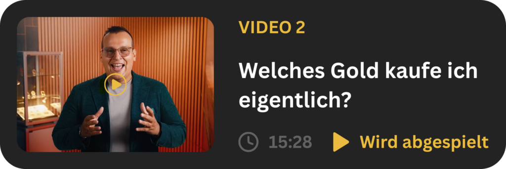 Video 2: Welches Gold kaufe ich eigentlich?