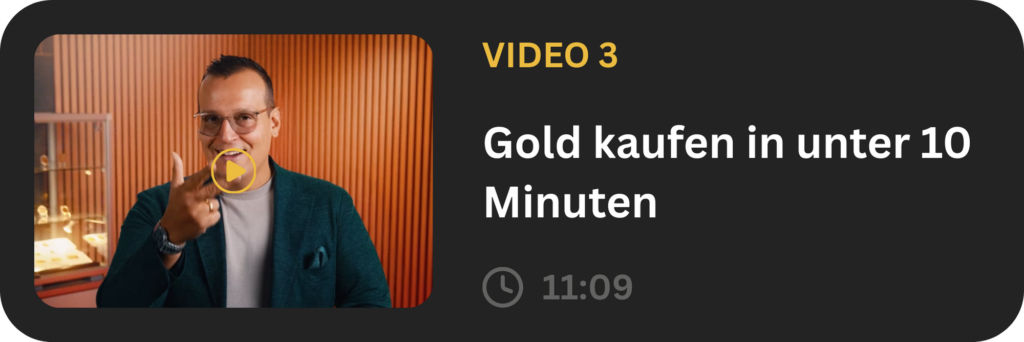 Video 3: Gold kaufen in unter 10 Minuten